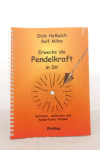 Erwecke die Pendelkraft in Dir von Dick Hellwich & Rolf Mihm